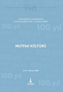 Mutfak Kültürü & Geçmişten Günümüze Kurtuluşunun 100. Yılında İzmir