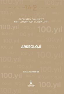 Arkeoloji & Geçmişten Günümüze Kurtuluşunun 100. Yılında İzmir