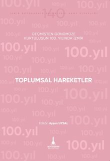 Toplumsal Hareketler & Geçmişten Günümüze Kurtuluşunun 100. Yılında İzmir