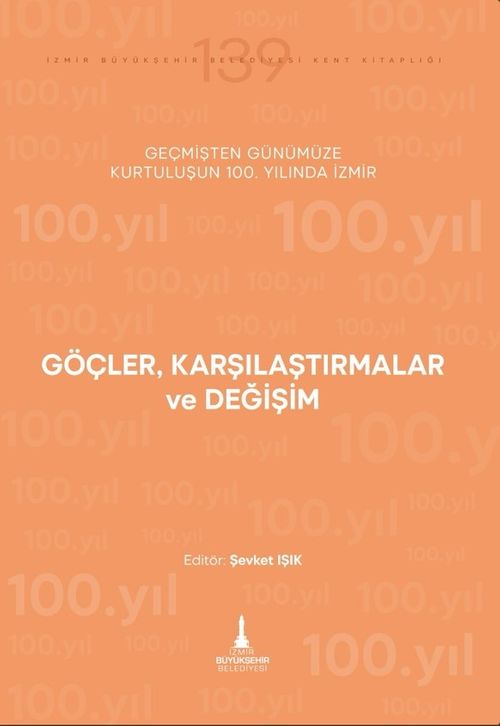 Göçler, Karşılaştırmalar ve Değişim & Geçmişten Günümüze Kurtuluşunun 100. Yılında İzmir