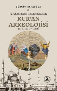 Kur'an Arkeolojisi Hz. Nuh, Hz. İbrahim ve Hz. Lut Bağlamında 