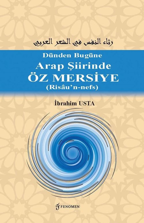 Dünden Bugüne Arap Şiirinde  Öz Mersiye (Risau'n-nefs)