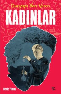  Dünyaya Yön Veren Kadınlar