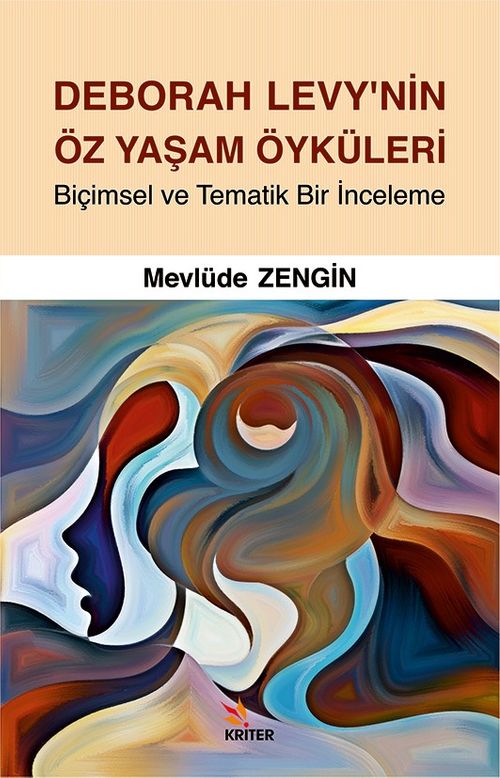 Deborah Levy'nin Öz Yaşam Öyküleri & Biçimsel ve Tematik Bir İnceleme