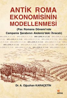 Antik Roma Ekonomisinin Modellenmesi & Pax Romana Dönemi'nde Campania Şarabının Akdeniz'deki İhracatı
