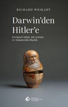 Darwin'den Hitler'e: Evrimsel Ahlak, Irk Arıtımı ve Almanya'da Irkçılık