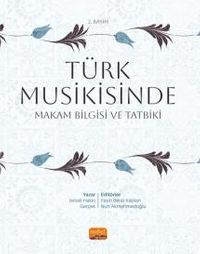 Türk Musikisinde Makam Bilgisi ve Tatbiki