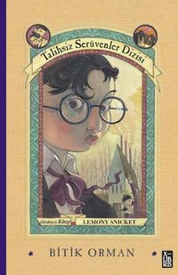 Bitik Orman / Talihsiz Serüvenler Dizisi 4 (Ciltli)