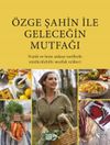 &Ouml;zge Şahin İle Geleceğin Mutfağı