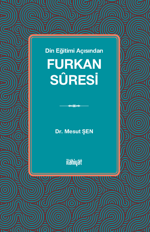 Din Eğitimi Açısından Furkan Sûresi