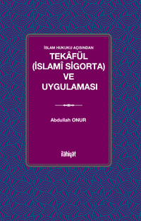 Tekafül (İslamî Sigorta)  ve Uygulaması