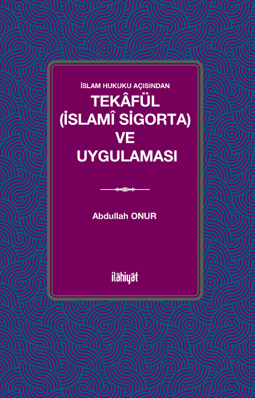 Tekafül (İslamî Sigorta)  ve Uygulaması