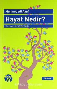 Hayat Nedir? - Mehmed Ali Ayni