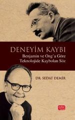 Deneyim Kaybı & Benjamin ve Ong'a Göre Teknolojide Kaybolan Söz