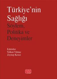 Türkiye'nin Sağlığı & Söylem, Politika ve Deneyimler