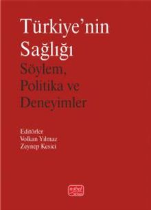 Türkiye'nin Sağlığı & Söylem, Politika ve Deneyimler
