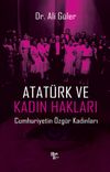 Atat&uuml;rk ve Kadın Hakları & Cumhuriyetin &Ouml;zg&uuml;r Kadınları