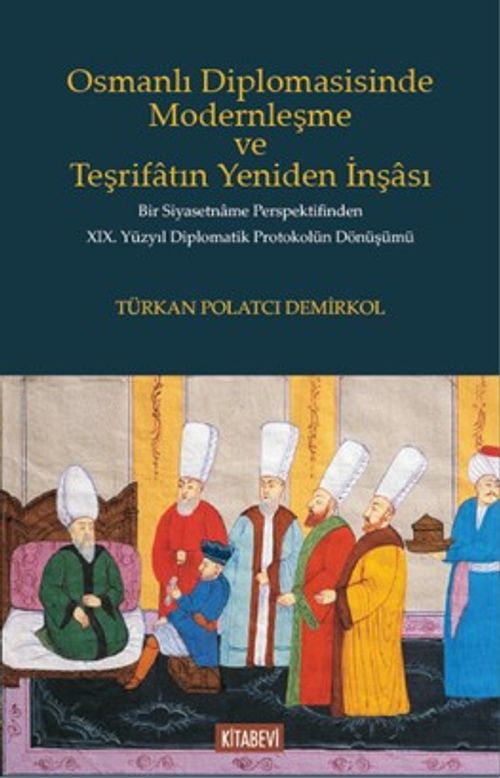 Osmanlı Diplomasisinde Modernleşme ve Teşrifatın Yeniden İnşası 