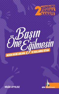 Başın Öne Eğilmesin & Beden Dilini Anlama ve Kullanma Kitabı 