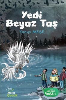 Yedi Beyaz Taş / Görevimiz Doğa 3