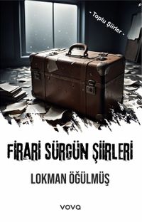 Firari Sürgün Şiirleri