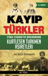 Kayıp T&uuml;rkler & Etnik Coğrafya Bakımından K&uuml;rtleşen T&uuml;rkmen Aşiretleri