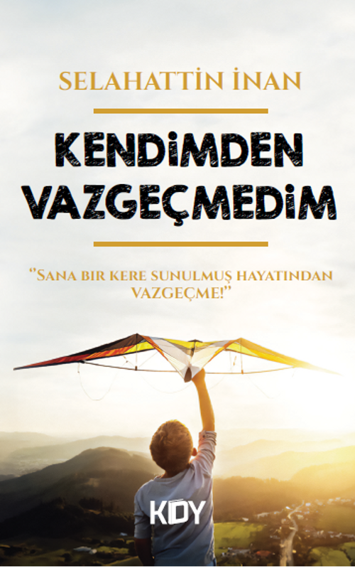 Kendimden Vazgeçmedim