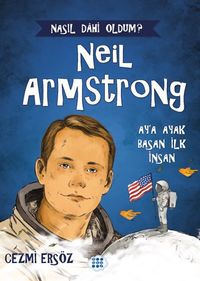 Neil Armstrong -  Ay'a Ayak Basan İnsan / Nasıl Dahi Oldum?