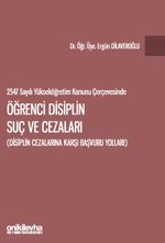 2547 sayılı Yükseköğretim Kanunu Çerçevesinde Öğrenci Disiplin Suç ve Cezaları (Disiplin Cezalarına Karşı Başvuru Yolları)