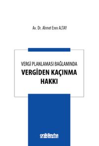 Vergi Planlaması Bağlamında Vergiden Kaçınma Hakkı