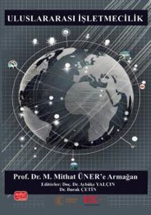 Uluslararası İşletmecilik - Prof. Dr. M. Mithat Üner'e Armağan