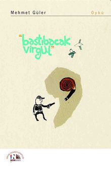 Bastıbacak Virgül - Mehmet Güler