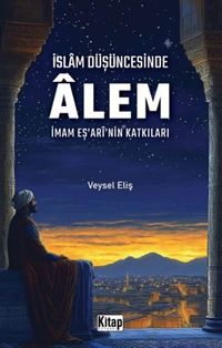İslam Düşüncesinde Âlem & İmam Eş'arinin Katkıları