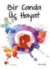 Bir Canda &Uuml;&ccedil; Hayat