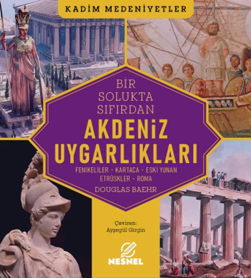 Akdeniz Uygarlıkları & Fenikeliler - Kartaca - Eski Yunan Etrüskler - Roma