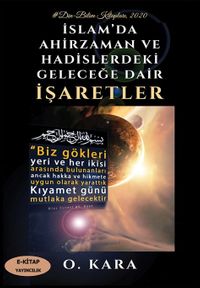 İslam'da Ahirzaman ve Hadislerdeki Geleceğe Dair İşaretler 