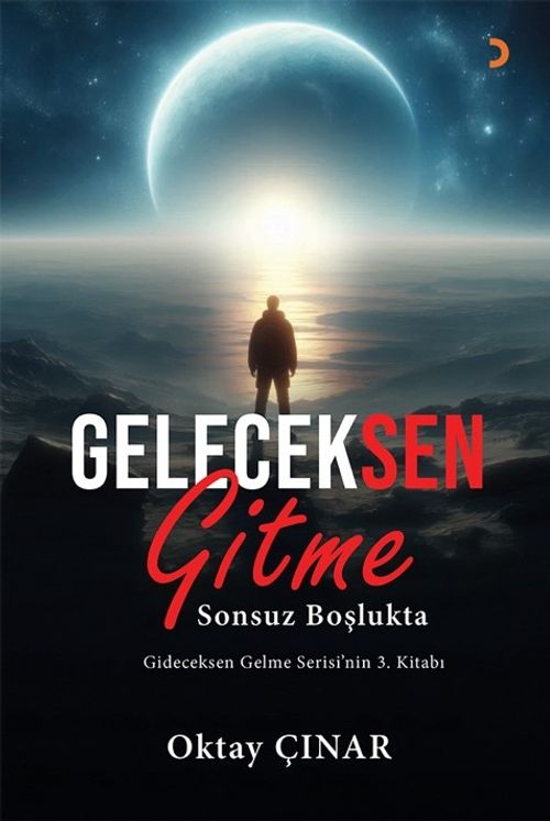 Geleceksen Gitme & Sonsuz Boşlukta