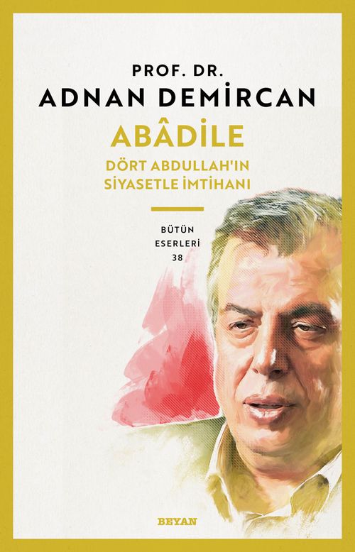 Abadile & Dört Abdullah'ın Siyasetle İmtihanı