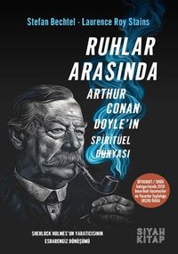 Ruhlar Arasında & Sir Arthur Conan Doyle’ın Spiritüel Dünyası