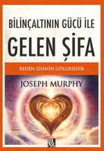 Bilinçaltının Gücü İle Gelen Şifa