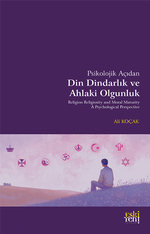 Psikolojik Açıdan Din Dindarlık ve Ahlaki Olgunluk