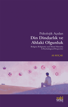 Psikolojik Açıdan Din Dindarlık ve Ahlaki Olgunluk