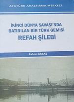 İkinci Dünya Savaşında Bastırılan Bir Türk Gemisi Refah Şilebi