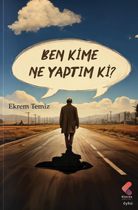 Ben Kime Ne Yaptım Ki