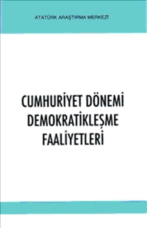 Cumhuriyet Dönemi Demokratikleşme Faaliyetleri