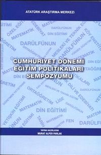 Cumhuriyet Dönemi Eğitim Politikaları Sempozyumu