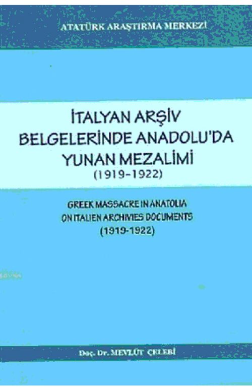İtalyan Arşiv Belgelerinde Anadou'da Yunan Mezalimi (CDli)