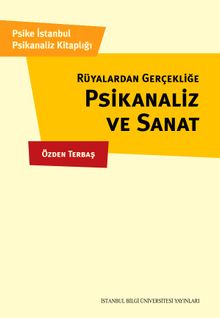 Rüyalardan Gerçekliğe Psikanaliz ve Sanat 
