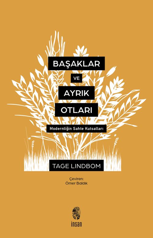 Başaklar Ve Ayrık Otları  Modernliğin Sahte Kutsalları