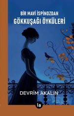 Bir Mavi İspinozdan Gökkuşağı Öyküleri 
